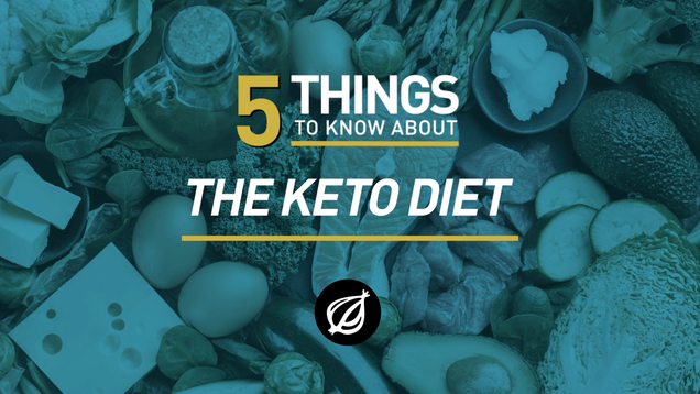 5 Things To Know About The Keto Diet