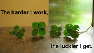 work luckier harder quote luck yourself good kinja