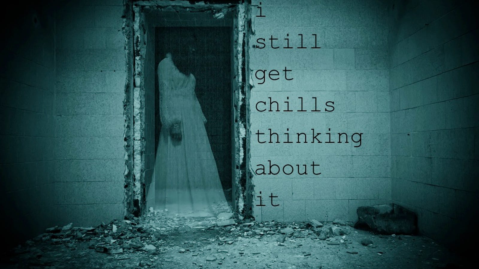 10 Of The Scariest Stories We Ve Ever Heard