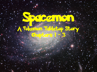 Illustration for article titled Spacemon - A Pokemon Tabletop Story: Chapters 1-3