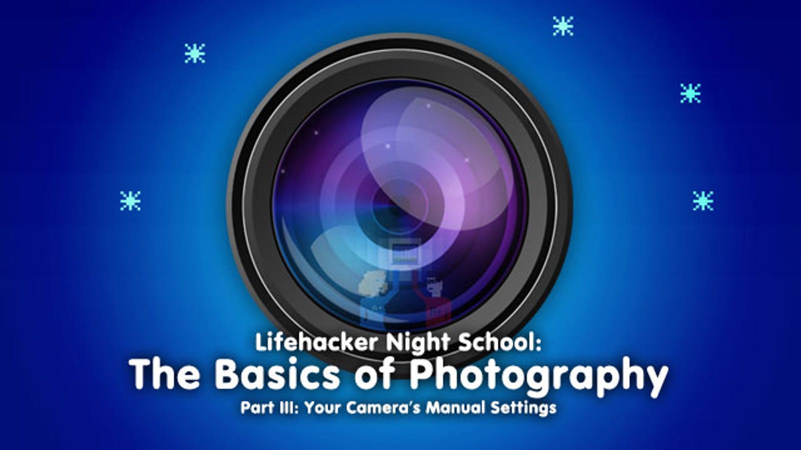 Basics Of Photography Your Camera S Manual Settings