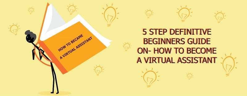 Illustration for article titled 5 Step Definitive Beginners Guide On- How To Become A Virtual Assistant