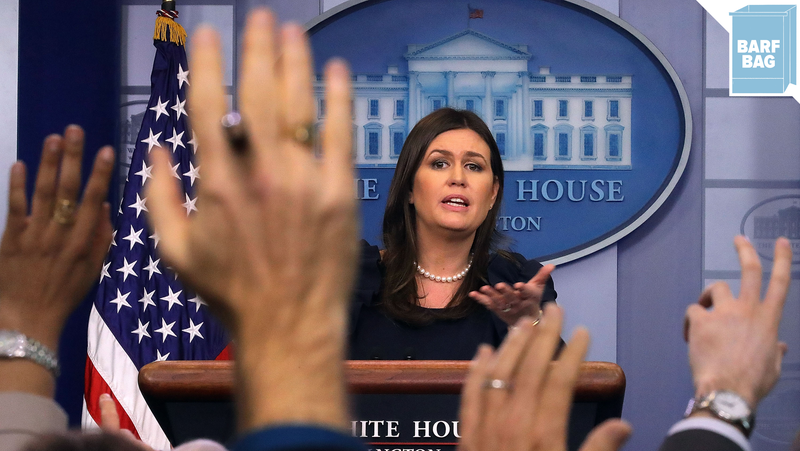Illustration for article titled The World Is Vast and Wide So Sarah Huckabee Sanders 'Can't Guarantee' There's No Tape of Trump Saying the N-Word