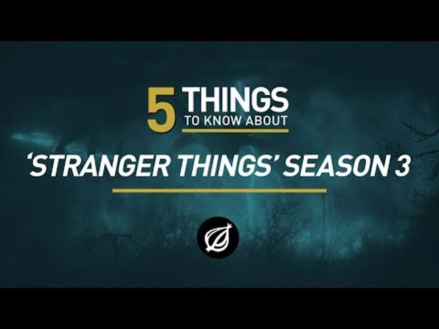 5 Things To Know About 'Stranger Things' Season 3