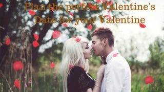 Illustration for article titled Plan The Perfect Valentine's Date for Your Valentine