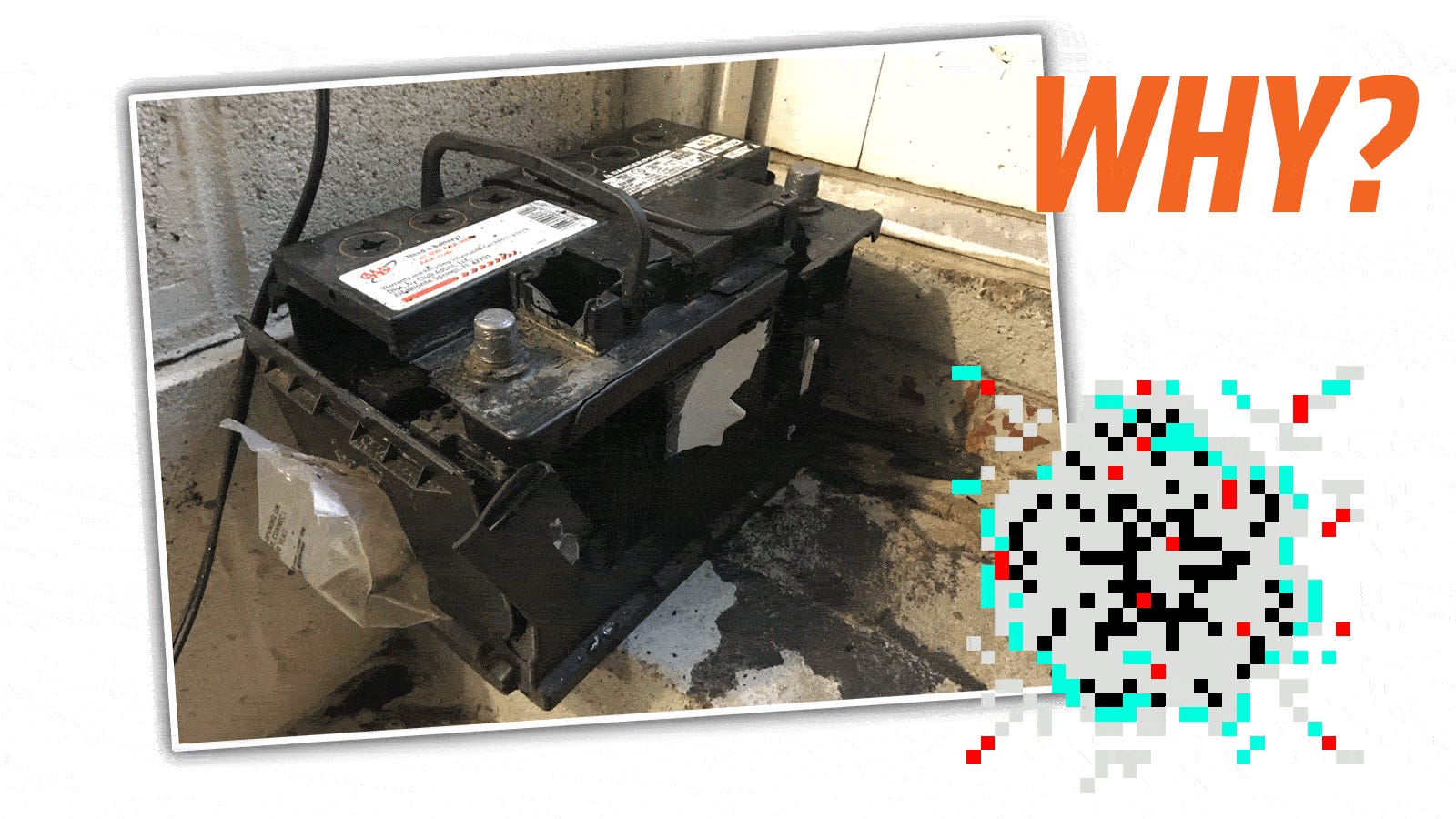 A Car Battery Exploded in My House and I�m Not Really Sure Why