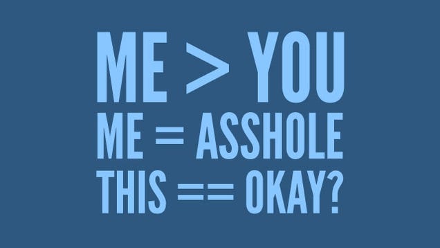 Why youre an asshole