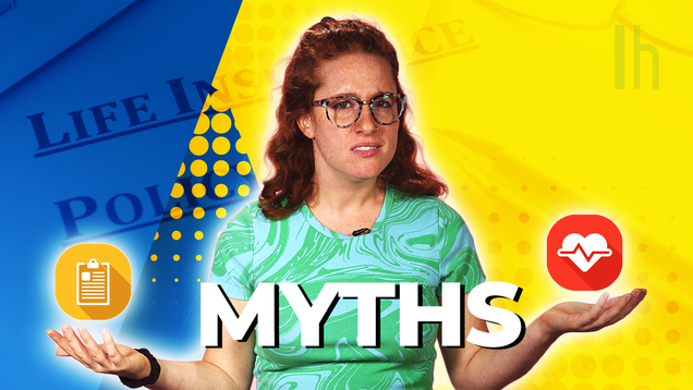 Three Life Insurance Myths You Should Ignore