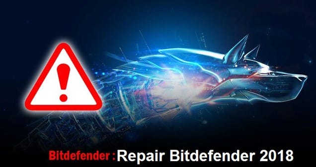 Repair Bitdefender 2018