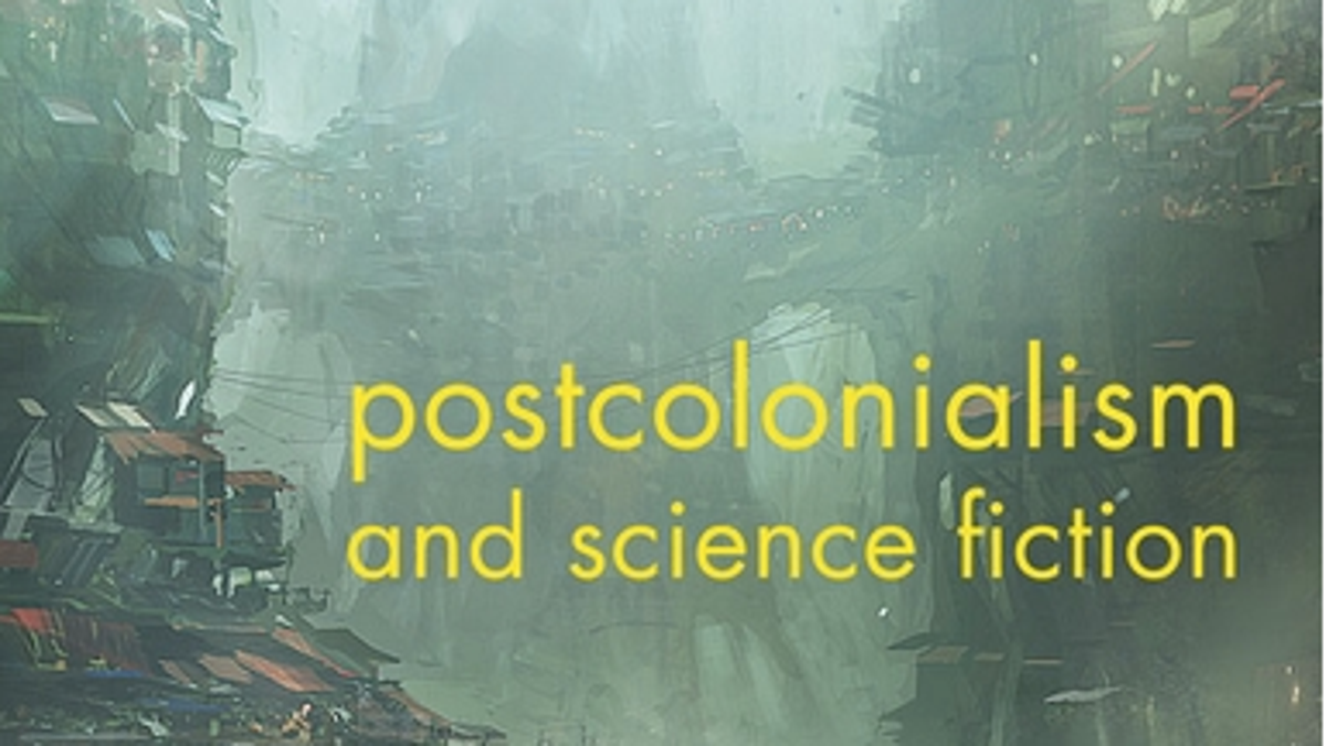 Postcolonialism And Science Fiction An Introduction