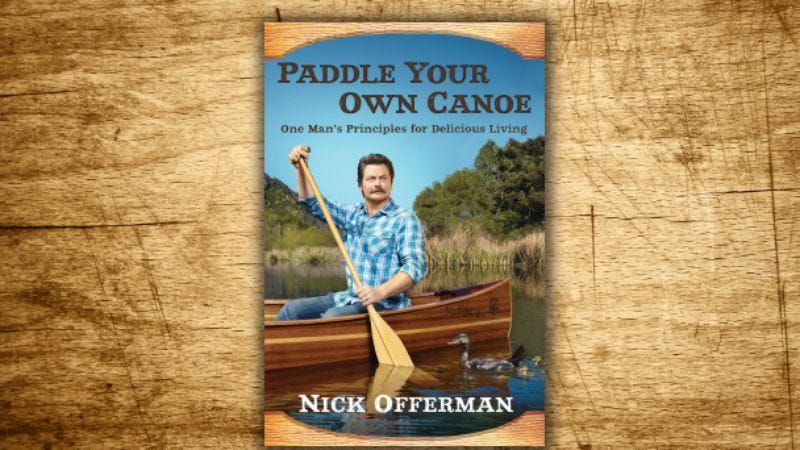grab a canoe and follow nick offerman through his typical