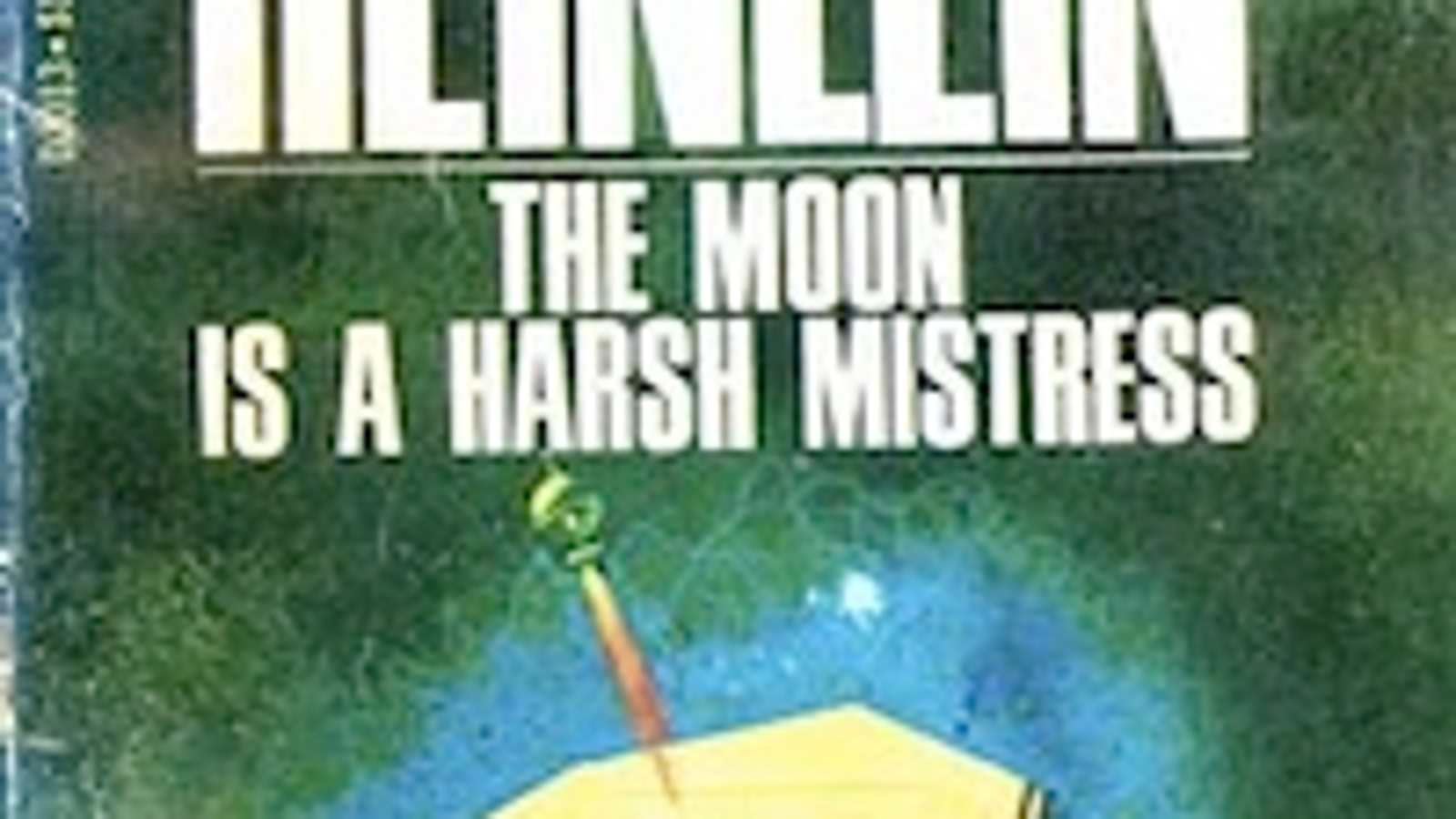 the moon is a harsh mistress by robert heinlein