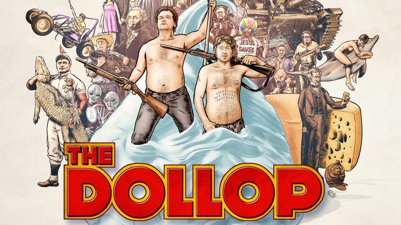 Illustration for article titled The hosts of The Dollop on gator-wrestling rubes and history’s greatest lessons