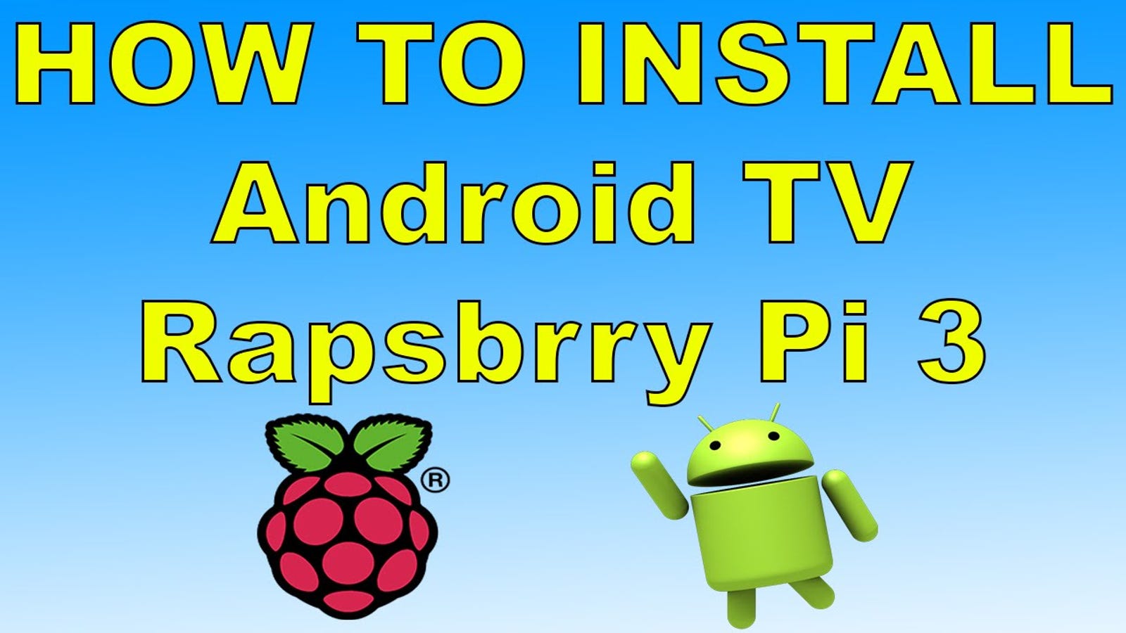 Install Android TV on a Raspberry Pi and Sideload Apps