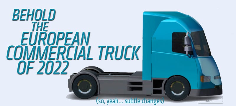 Europe Finally Discussing How Inefficient Their Flat-Faced Trucks Are