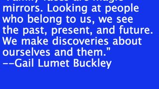 Illustration for article titled Quote of the Day: Gail Lumet Buckley on Family