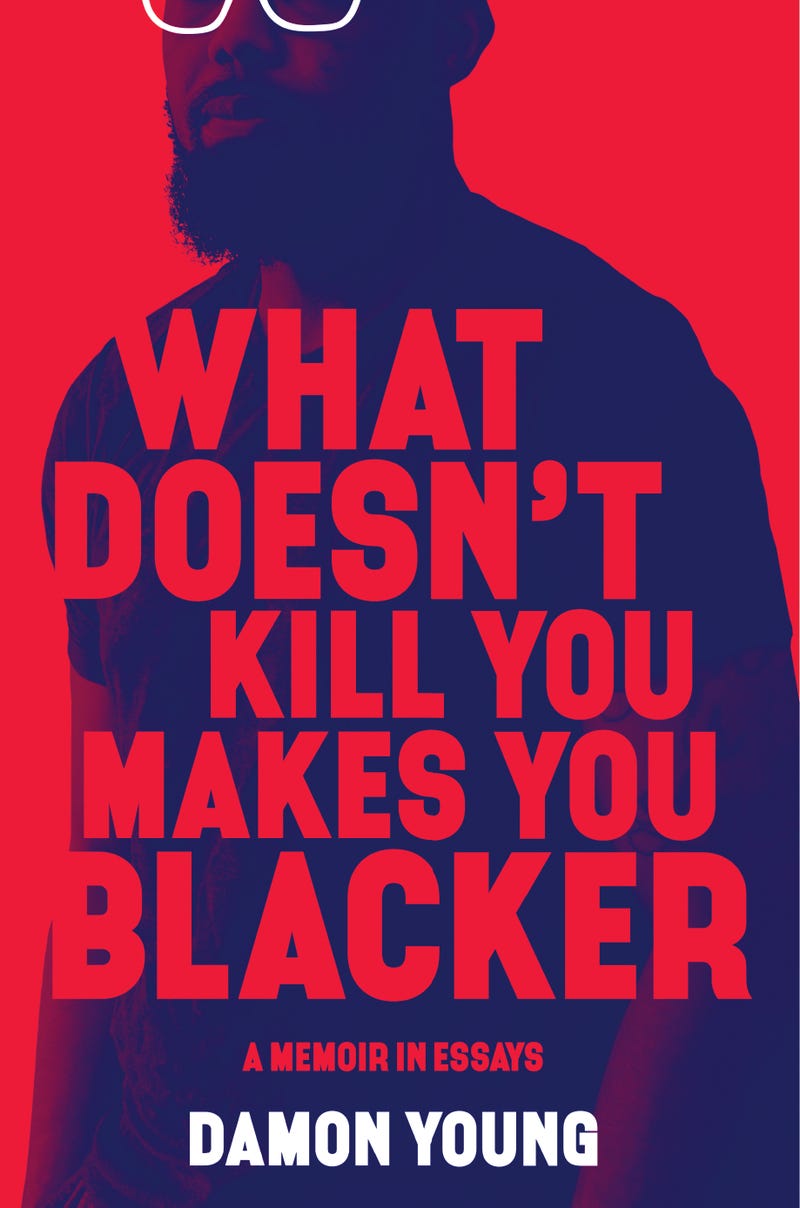 Illustration for article titled 10 Quick Things About What Doesn't Kill You Makes You Blacker, an Upcoming Memoir in Essays From Damon Young