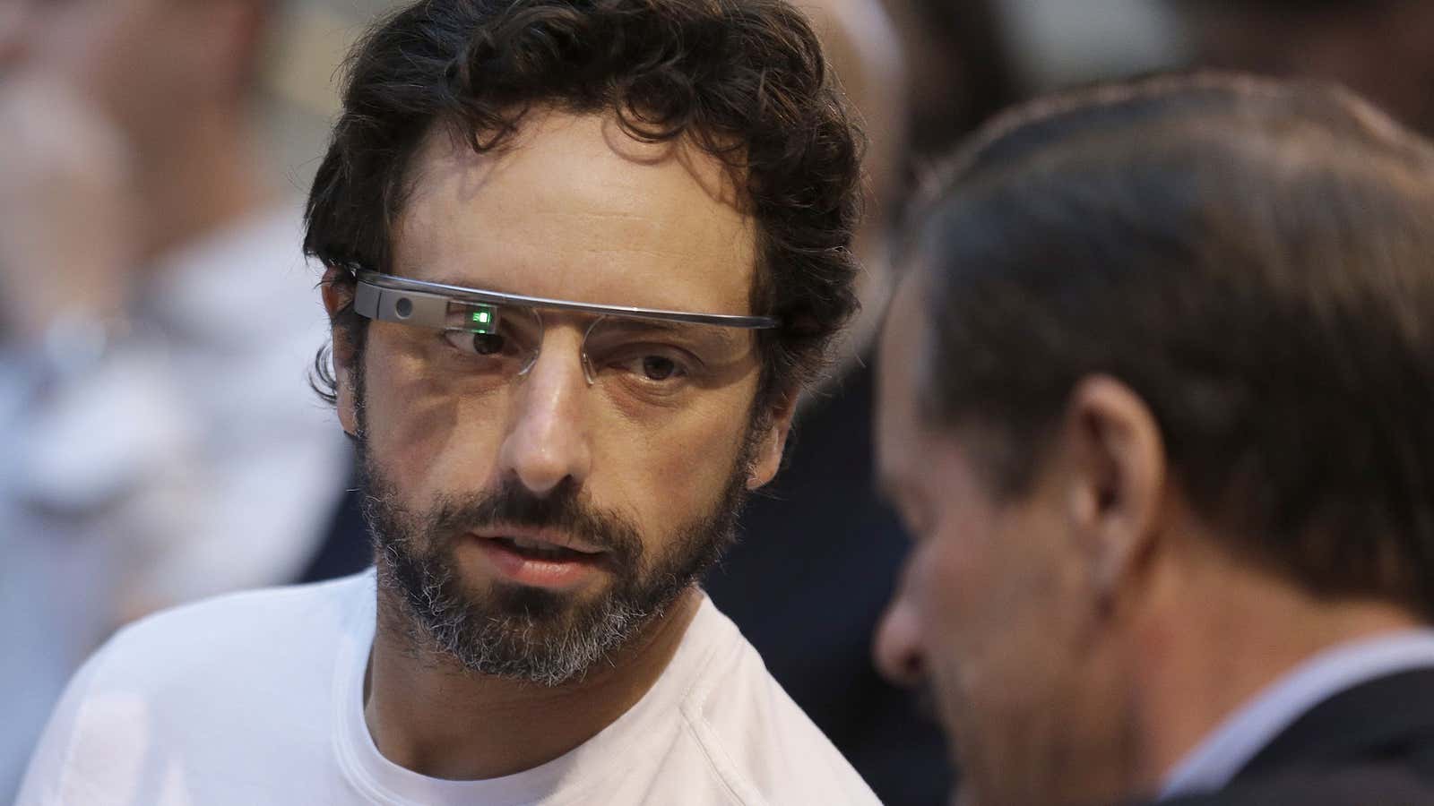 And all this time, Sergey Brin wasn’t looking at you; he was looking at your CEO.