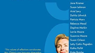 Thirty Ways of Looking at Hillary: Women Writers Reflect...