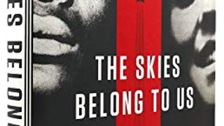 The Skies Belong to Us: Love and Terror in the Golden Age...