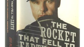 The Rocket That Fell to Earth: Roger Clemens and the Rage...