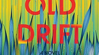 The Old Drift: A Novel