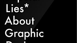 Popular Lies About Graphic Design
