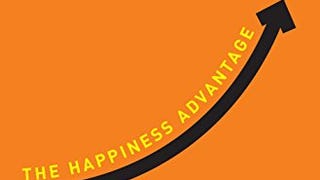The Happiness Advantage: The Seven Principles of Positive...