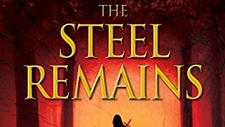 The Steel Remains (A Land Fit for Heroes)