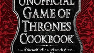 The Unofficial Game of Thrones Cookbook: From Direwolf...