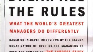 First, Break All the Rules: What the World's Greatest Managers...