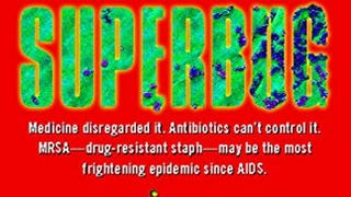 Superbug: The Fatal Menace of MRSA