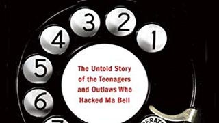 Exploding the Phone: The Untold Story of the Teenagers...