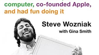 iWoz: Computer Geek to Cult Icon: How I Invented the Personal...