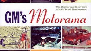 Gm's Motorama: The Glamorous Show Cars of a Cultural...