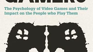 Getting Gamers: The Psychology of Video Games and Their...