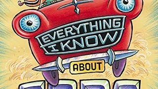 Everything I Know About Cars: A Collection of Made-Up Facts,...