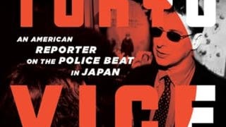 Tokyo Vice: An American Reporter on the Police Beat in...