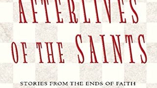 Afterlives of the Saints