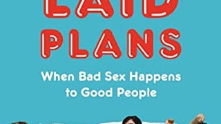 Worst Laid Plans: When Bad Sex Happens to Good