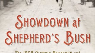 Showdown at Shepherd's Bush: The 1908 Olympic Marathon...