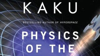 Physics of the Impossible: A Scientific Exploration into...
