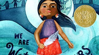 We Are Water Protectors: (Caldecott Medal Winner)