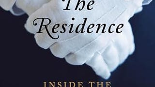 The Residence: Inside the Private World of the White...