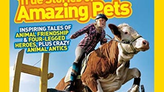 National Geographic Kids 125 True Stories of Amazing Pets:...