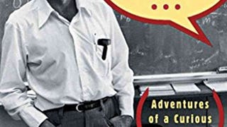 Surely You're Joking, Mr. Feynman! (Adventures of a Curious...
