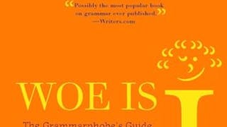 Woe is I: The Grammarphobe's Guide to Better English in...