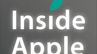 Inside Apple: How America's Most Admired—and Secretive—...