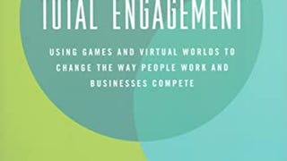 Total Engagement: How Games and Virtual Worlds Are Changing...