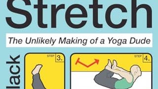 Stretch: The Unlikely Making of a Yoga Dude